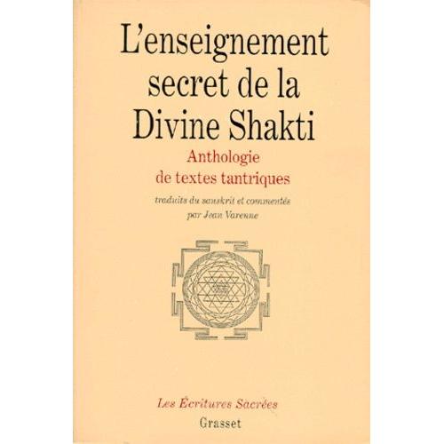 L'enseignement Secret De La Divine Shakti - Anthologie De Textes Tantriques