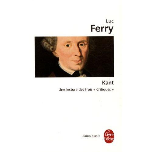 Kant - Une Lecture Des Trois "Critiques