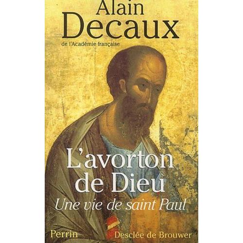 L'avorton De Dieu - Une Vie De Saint Paul