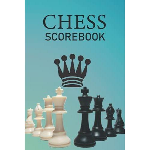 Chess Scorebook: Chess Scorebook | Move Recorder Logbook | Chess Tournament Logbook