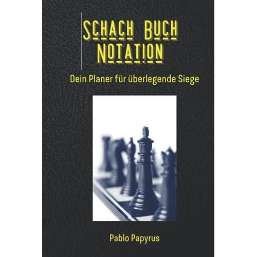 Schach Buch Notation: Dein Planer Für Überlegende Siege