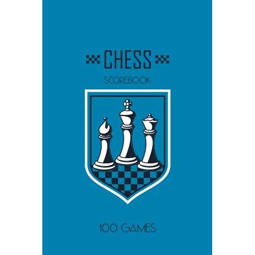 Chess Scorebook: Notebook For Chess Players To Record Chess Games | 100 Games, 99 Moves