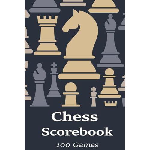 Chess Scorebook: Log Book For Chess Players To Record And Track Chess Games | Portable Size (6x9), 100 Games, 99 Moves