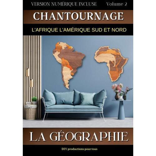 Chantournage La Géographie Volume 2: Plans Et Modèles Prêts À Imprimer. Construisez Les Usa, L'afrique Et L'amérique Du Sud En Version Murale Et Des ... Sur Le Même Thème. Version Numérique Incluse.