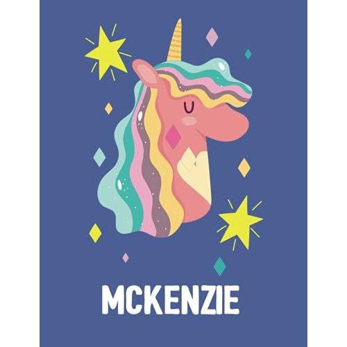 Mckenzie: Unicorn Notebook Personal Name Wide Lined Rule Paper | Notebook The Notebook For Writing Journal Or Diary Women & Girls Gift For Birthday, For Student | 162 Pages Size 8.5x11inch