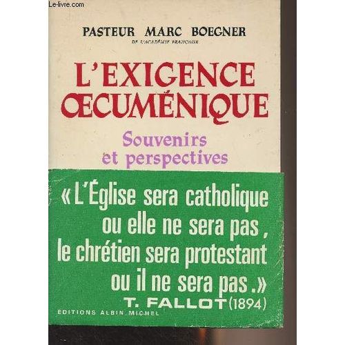 L Exigence Oecuménique, Souvenirs Et Perspectives
