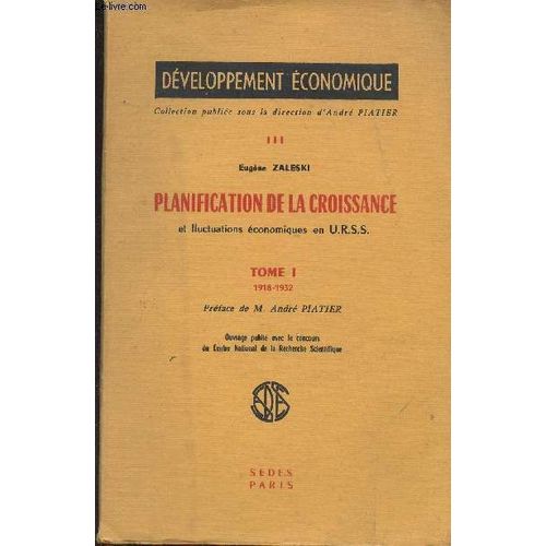 Planification De La Croissance Et Fluctuations Économiques En U.R.S.S. - Tome I : 1918-1932 - Développement Économique - Iii