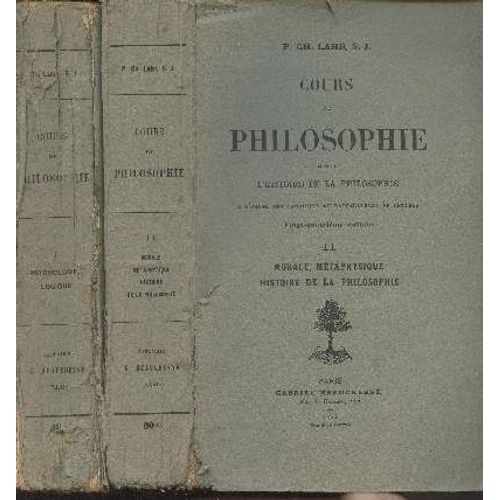 Cours De Philosophie Suivi De L Histoire De La Philosophie (24e Édition) En 2 Tomes : 1. Psychologie, Logique - 2. Morale, Métaphysique, Histoire De La Philosophie
