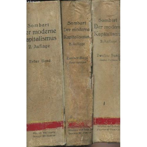 Der Moderne Kapitalismus - 3 Vols. - Erster Band, Zweiter Band Erster Halbband, Zweiter Band Zweiter Halbband