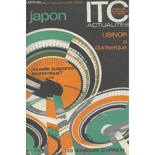 Itc Actualités, Revue Mensuelle Du Parti Communiste Français - Avril 1970 - Edito : Du Défi À La Concordance - Usinor-Dunkerque : La Vérité Derrière Trois Phares - Document : Science Et Technique En(...)