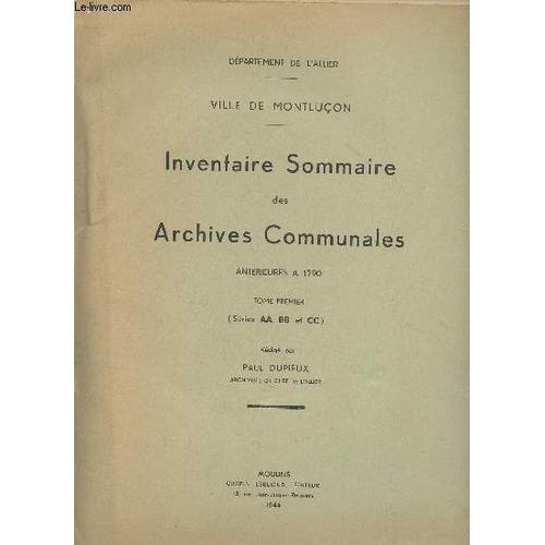 Inventaire Sommaire Des Archives Communales Antérieures À 1790 - Tome Premier (Séries Aa, Bb Et Cc) - Département De L Allier, Ville De Montluçon