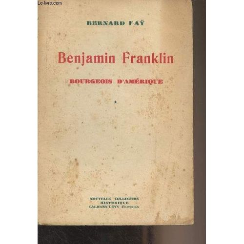 Benjamin Franklin, Bourgeois D Amérique - T1 - Nouvelle Collection Historique