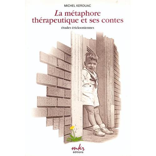 La Métaphore Thérapeutique Et Ses Contes Etudes Éricksoniennes