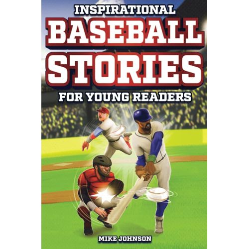 Inspirational Baseball Stories For Young Readers
