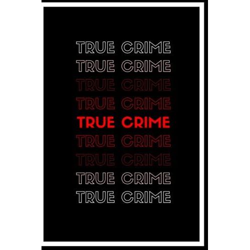 True Crime All Day: True Crime Journal, True Crime Notebook, True Crime Lover, Creative Ideas, Writing, Murders And Serial Killers Cases, Cold Case Files