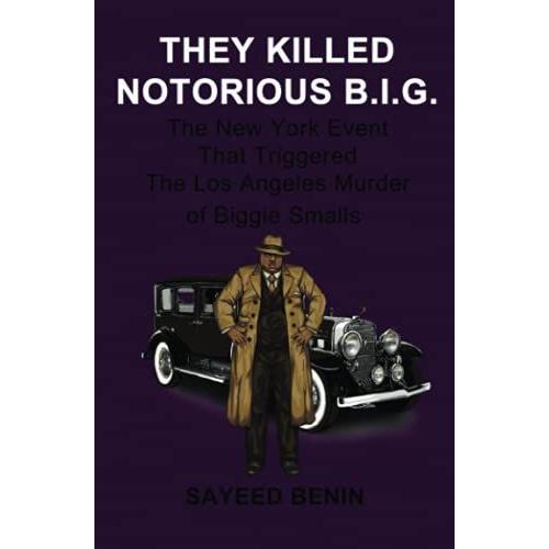 They Killed Notorious B.I.G.: The New York Event That Triggered The Los Angeles Murder Of Biggie Smalls