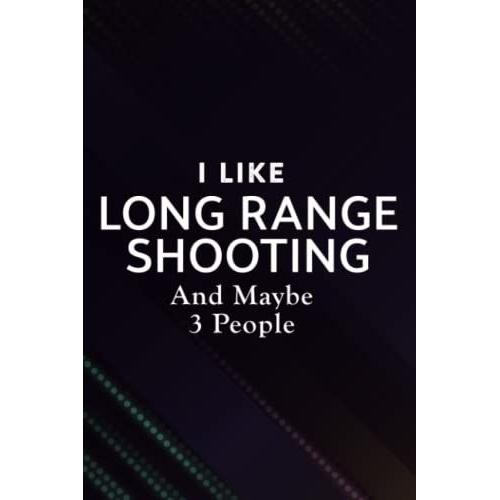 Christmas Gifts For Teenage Girls: I Like Long Range Shooting And Maybe 3 People Introvert Family: Long Range Shooting, Unique Gifts For Women ... Day, Anniversary, Wedding, Birthday,Budg