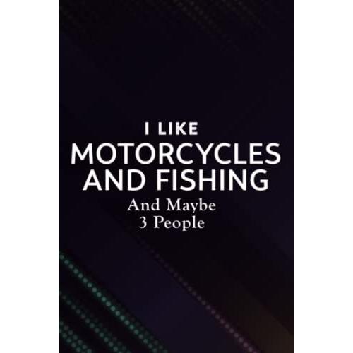 Christmas Gifts For Teenage Girls: I Like Motorcycles And Fishing And Maybe 3 People Pretty: Motorcycles And Fishing, Unique Gifts For Women ... Day, Anniversary, Wedding, Birthday,Budget