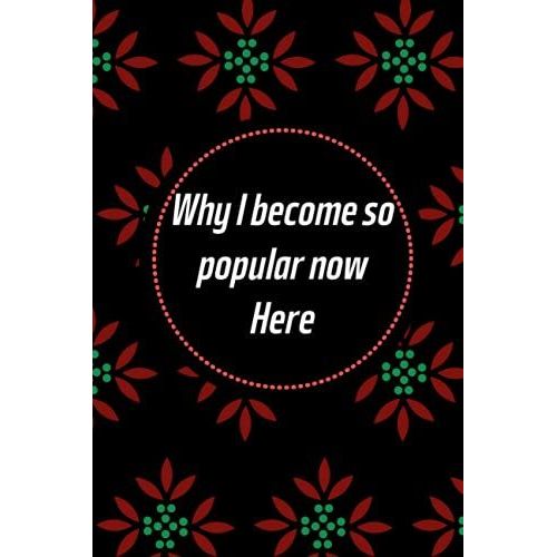 Why I Become So Popular Now Here!: Crazy Hermosa Gift Notebooks Paperback Lined Notebook (Funny Hermosa Notebooks And Journals)-***Vo-22***