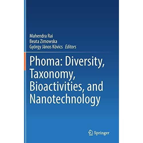 Phoma: Diversity, Taxonomy, Bioactivities, And Nanotechnology