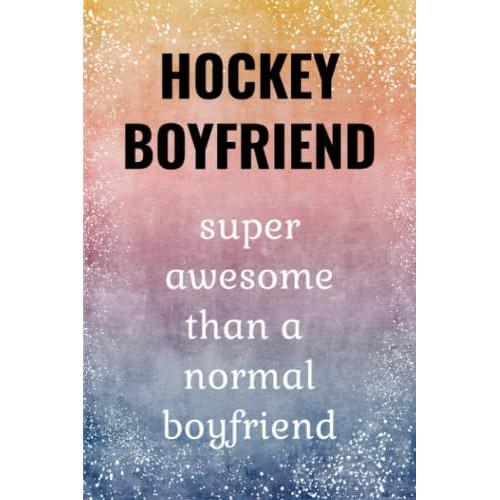 Hockey Boyfriend: Funny Journal - Gifts For Hockey Player Boyfriend.