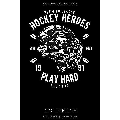 Premiere League Hockey Heroes Athl Dept 19 91 Play Hard All Star Notizbuch: A5 Tagebuch Geschenk Fã?R Eishockeybuch | Eishockey Fans | Training | ... Buch | Journal | Kalender | Terminplaner