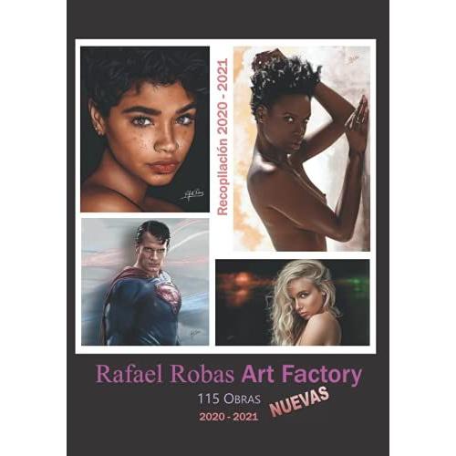Rafael Robas Art Factory 2020-2021: Recopilatorio Obras Nuevas 2020-2021