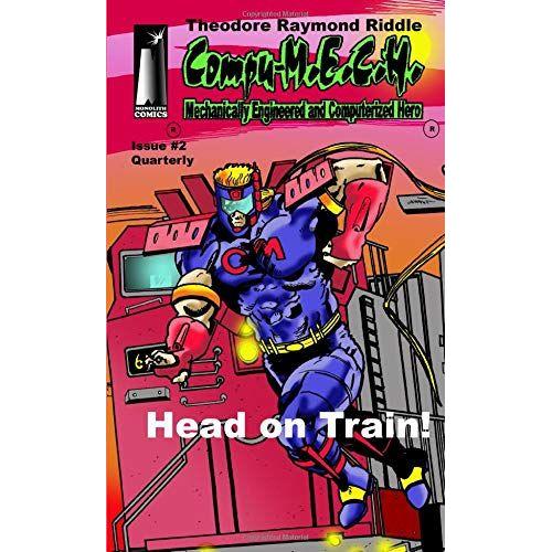 Compu-M.E.C.H. #2 Quarterly: Head On Train! (Compu-M.E.C.H. Quarterly)