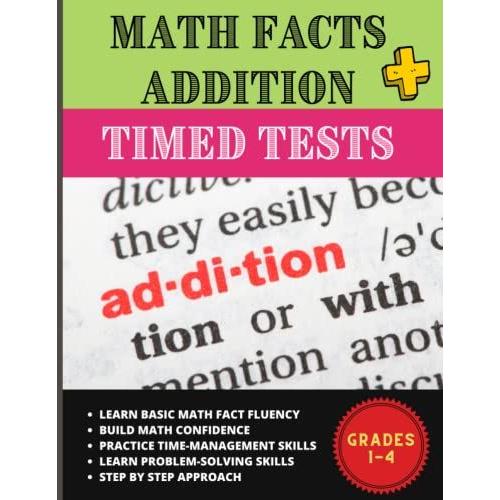 Math Facts Addition Timed Tests: 1-4 Digit Speed Drills And Addition Word Problems | Addition Drills Workbook For Math Fact Fluency In Elementary Grades With Everyday Practice.