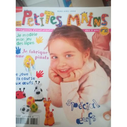 Petites Mains - Magazine D'éveil Créatif Dès 3 Ans - Je Fabrique Une Pinata, Je Joue À La Course Aux Oeufs... Numéro Special Oeufs