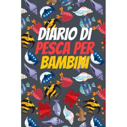 Diario Di Pesca Per Bambini: Giornale Di Bordo Del Pescatore Junior | Quaderno Per Le Note Di Pesca