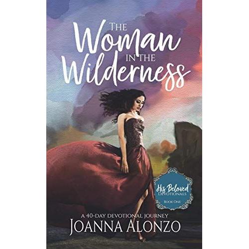 The Woman In The Wilderness: A 40-Day Devotional Journey