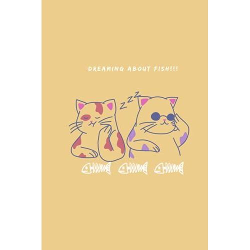 Dreaming About Fish Notebook: Cat Journal, Cute Cat