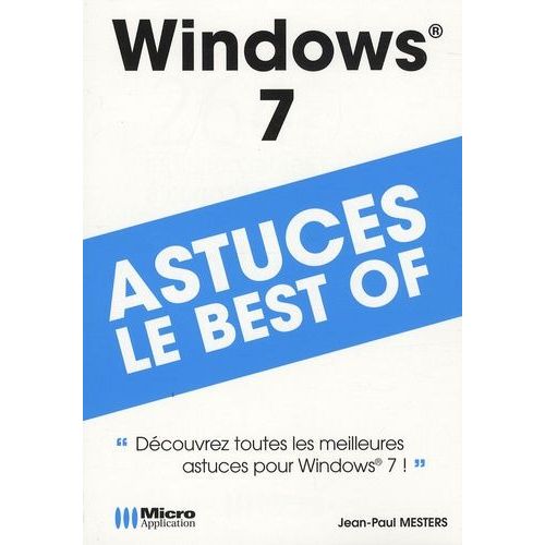 264 Trucs Indispensables À Connaître Sur Windows 7