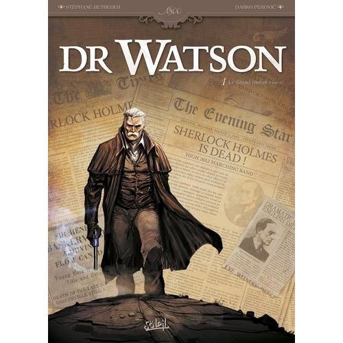 Dr Watson Tome 1 - Le Grand Hiatus