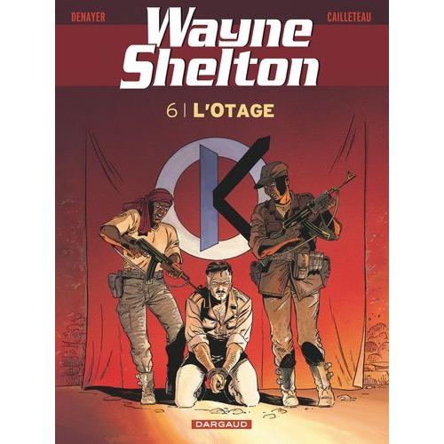 Wayne Shelton Tome 6 - L'otage