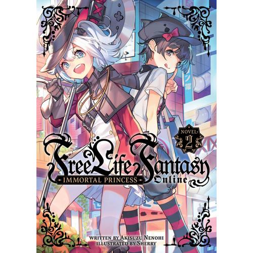 Free Life Fantasy Online: Immortal Princess (Light Novel) Vol. 2