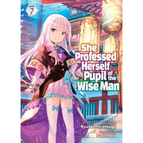 She Professed Herself Pupil Of The Wise Man (Light Novel) Vol. 7