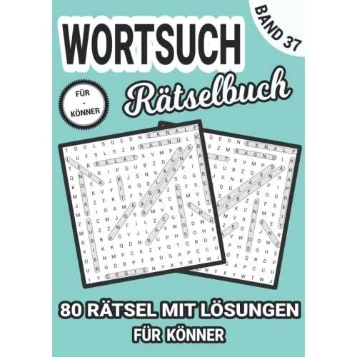 Wortsuchrätsel Für Könner Band 37: Rätselbuch Für Erwachsene Und Kinder | Gedächtnistraining Für Erwachsene, Kinder, Rentner Und Senioren Im Großdruck | Größe Ca. Din A4 |