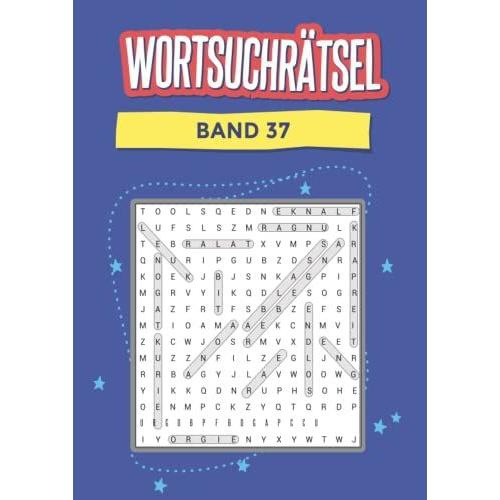 Wortsuchrätsel Band 37: Rätselbuch Für Erwachsene Und Kinder | Gedächtnistraining Für Erwachsene, Kinder, Rentner Und Senioren Im Großdruck | Größe Ca. Din A4 |