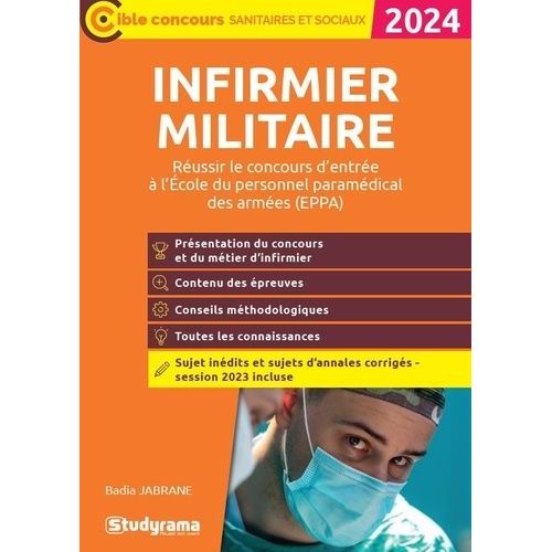 Infirmier Militaire - Réussir Le Concours D?Entrée À L'ecole Du Personnel Paramédical Des Armées (Eppa)