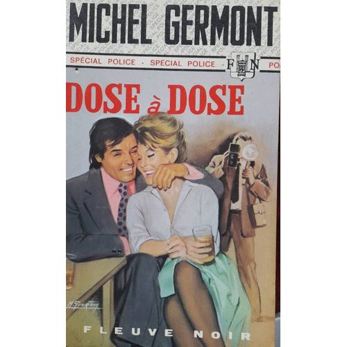 Ca9/Michel Germont " Dose A Dose" . Editions Fleuve Noir 1974