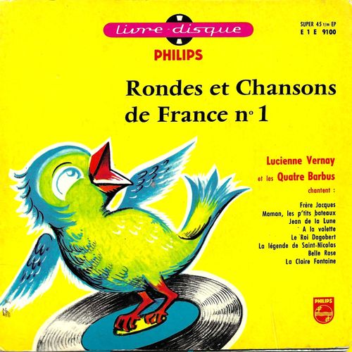Lucienne Vernay Et Les 4 Quatre Barbus : Rondes Et Chansons De France N° 1 : Le Roi Dagobert, Légende De Saint-Nicolas, Belle Rose, A La Claire Fontaine, A La Volette, ...... (Livre Disque N° 1)