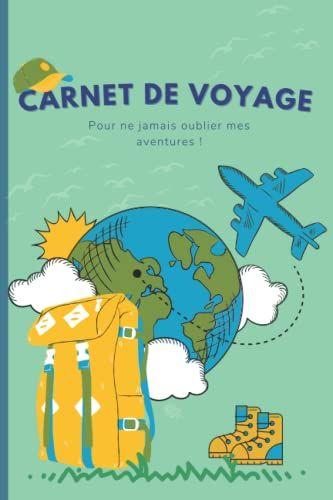 Carnet de voyage: Livre relié - Carnet de voyage enfant à remplir- Journal  de voyage et de gratitude vierge pour ado fille / garçon - cahier de voyage