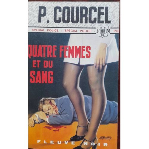 Ca9/ Pierre Courcel " Quatre Femmes Et Du Sang". Editions Fleuve Noir 1976
