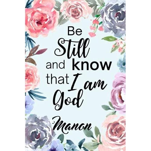 Be Still And Know That I Am God Ichirou: Personalised Motivational Journal Notebook For Girls Named Ichirou . (Custom Name Journal, Blank Journal, ... Pages Floral Theme Cover(Ichirou Notebook)