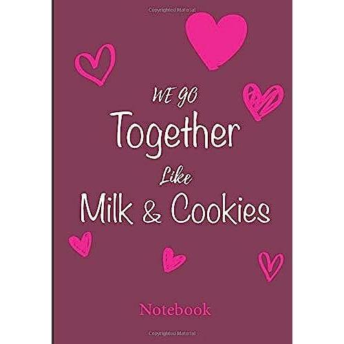 Milk & Cookies Notebook: V1b-5 | Valentine's Day Gift Idea Or Any Romantic Occasion For Her Him Wife Husband | 101 Pages Lined | 7x10 Inches | Funny Quote