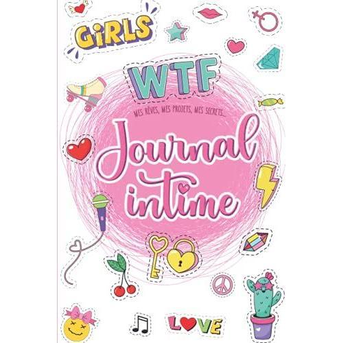 Mes Rêves, Mes Projets, Mes Secrets: Journal Intime Fille Ado Pour Confier Ses Secrets Et Écrire Ses Pensées Et Souvenirs