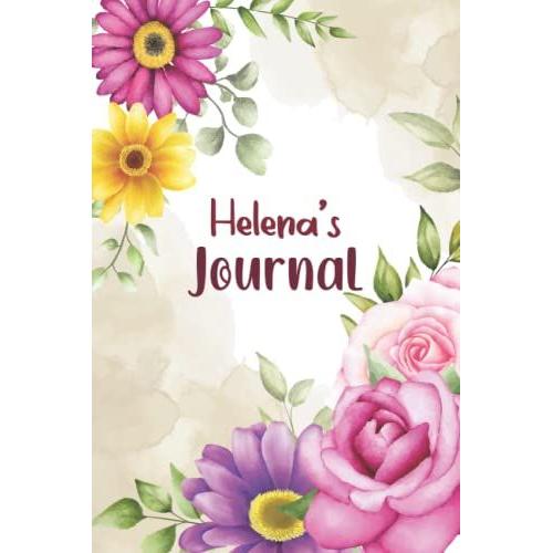 Helena Journal - Floral Personalized Journal For Women And Girls: Helena Customized Flowers Notebook, Birthday Or Christmas Gift For Helena