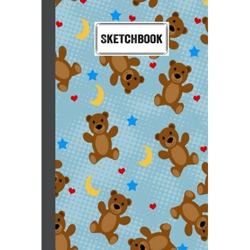 Sketchbook: Blank White Pages For Painting, Drawing, Writing, Sketching And Doodling, 120 Pages, Size 6" X 9" | Teddy Bears Cover By Gilbert Frey